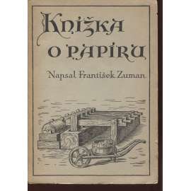 Knížka o papíru (vynález, dějiny, výroba a typy, papír) Knížka o papíru (vynález, dějiny, výroba a typy, papír)