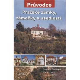Pražské zámky, zámečky a usedlosti (Praha) - průvodce Pražské zámky, zámečky a usedlosti (Praha) - průvodce