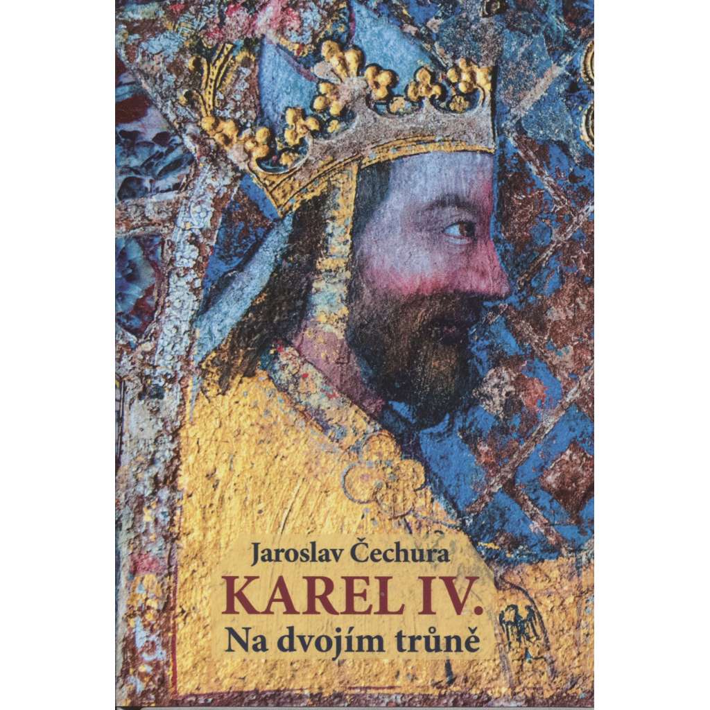Karel IV. Na dvojím trůně