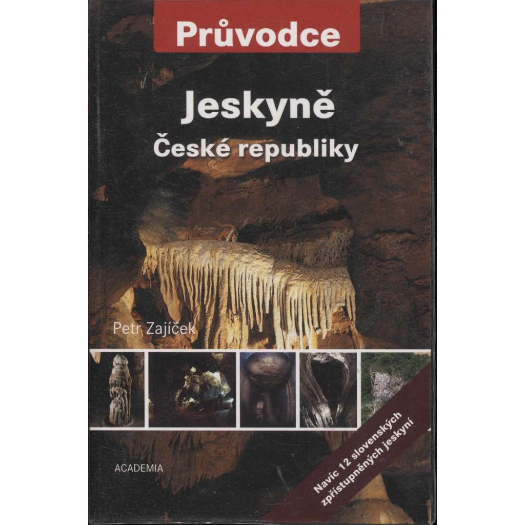 Jeskyně České republiky (Průvodce - mj. i Český a Moravský kras)