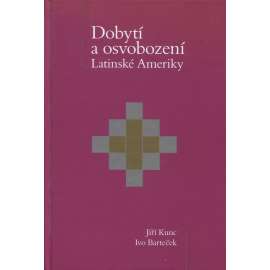 Dobytí a osvobození Latinské Ameriky (Latinská Amerika)