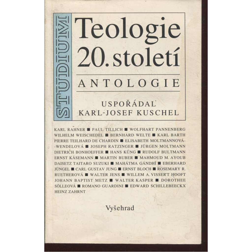 Teologie 20. století. Antologie [výbor textů předních křesťanských teologů myslitelů - křesťanské náboženství] - pošk.