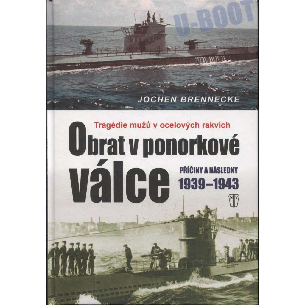 Obrat v ponorkové válce - Příčiny a následky 1939-1945 (ponorková válka, ponorky, druhá světová válka)