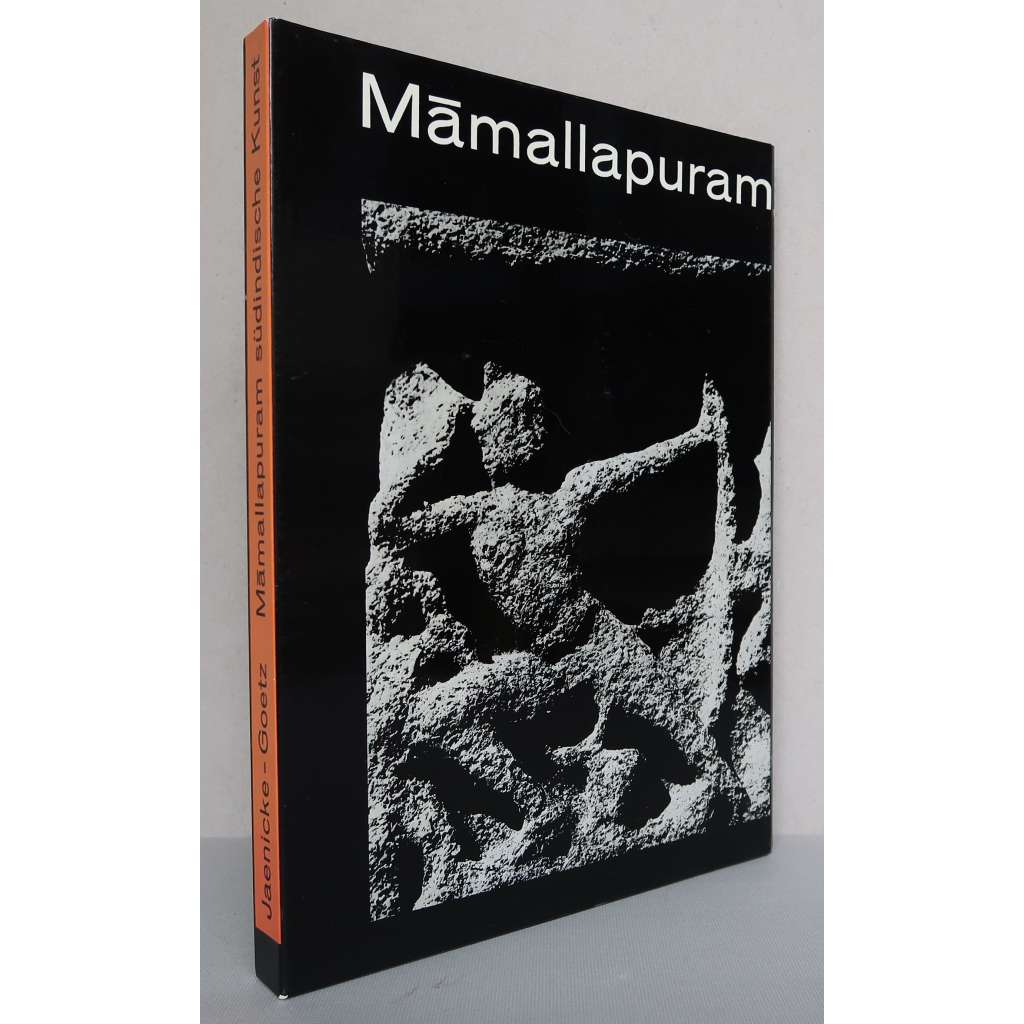 Mamallapuram. Südindische Kunst [Mahábalípuram, jižní Indie, chrámový komplex, dějiny umění a architektury, indické chrámy, stúpy, sochařství, fotografie]