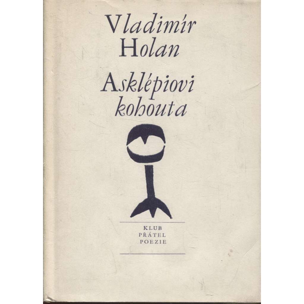 Asklépiovi kohouta. Verše z let 1966-1967 (poezie)