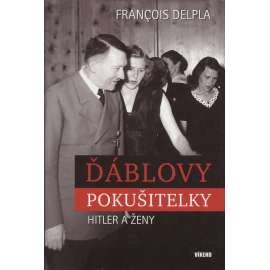 Ďáblovy pokušitelky - Hitler a ženy