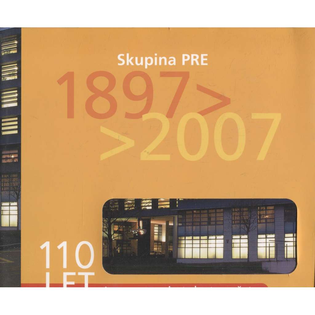 Skupina PRE 1897-2007. 110 let Jsme energie tohoto města (Praha, staré fotografie)