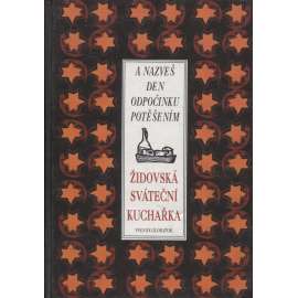 Židovská sváteční kuchařka - A nazveš den odpočinku potěšením