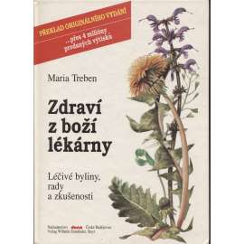 Zdraví z Boží lékárny. Léčivé byliny, rady a zkušenosti