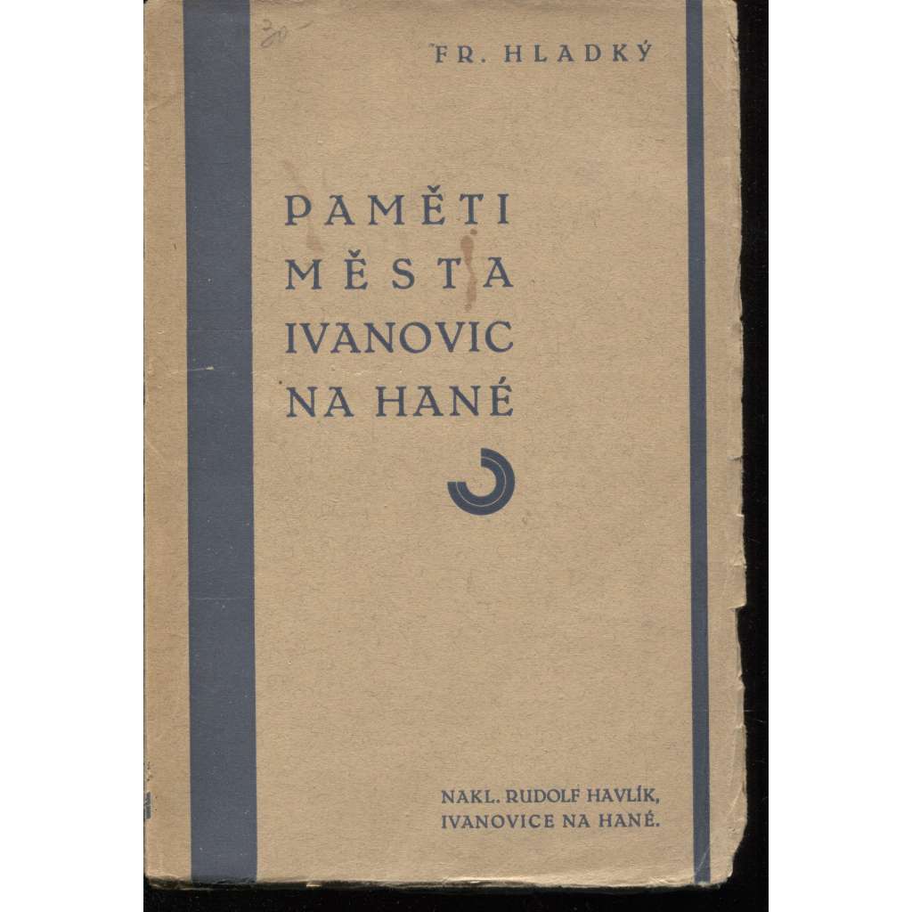 Paměti města Ivanovic na Hané (Ivanovice na Hané) - podpis František Hladký (pošk.)