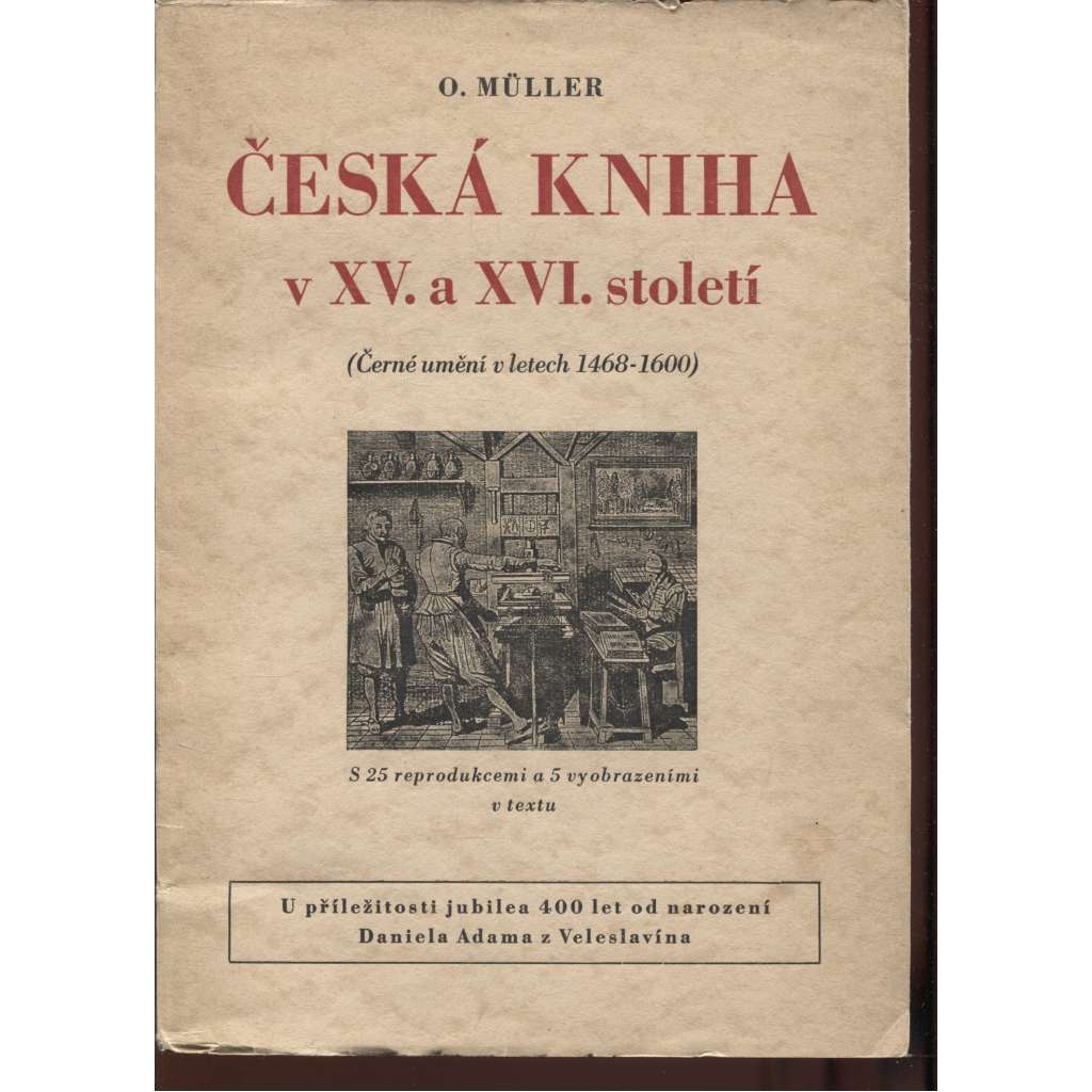 Česká kniha v XV. a XVI. století [knihtisk, tisk knih] Černé umění v letech 1468 - 1600 (za renesance)