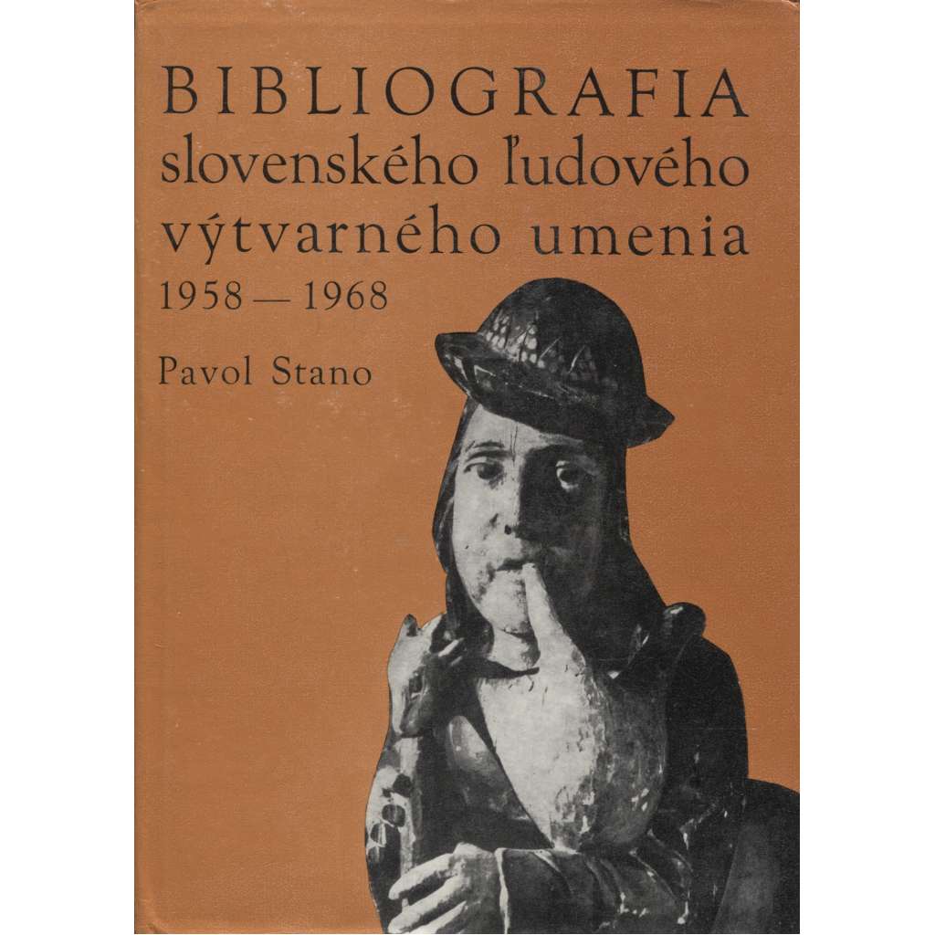 Bibliografia slovenského ľudového výtvarného umenia 1958-1968 (text slovensky) - Bibliografie