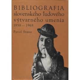 Bibliografia slovenského ľudového výtvarného umenia 1958-1968 (text slovensky) - Bibliografie