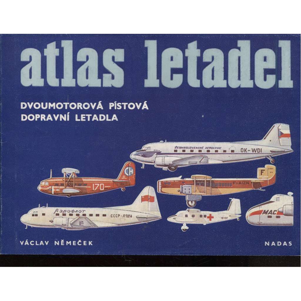 Dvoumotorová pístová dopravní letadla (Atlas letadel sv. 4.) - letadla, letectví