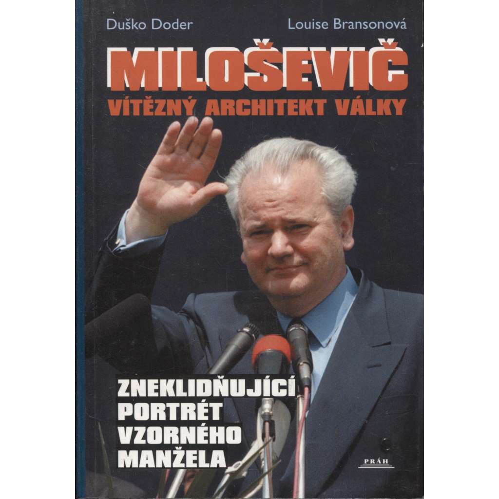 Miloševič - vítězný architekt války: zneklidňující portrét vzorného manžela (Srbsko, Jugoslavie)
