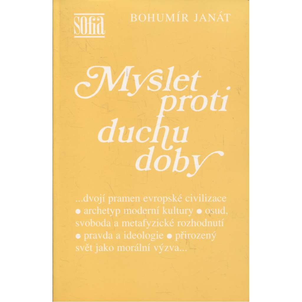 Myslet proti duchu doby [kniha úvah filozofa, katolického křesťana a mluvčího Charty 77 na témata: víra, civilizace, pravda, Faust, Thoreau, Nietzsche, Masaryk, Charta 77, sametová revoluce]