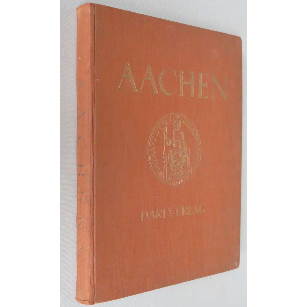 Aachen [= Deutschlands Städtebau] [Cáchy; fotografie; dějiny, historie; město; hospodářství; průmysl; Německo]