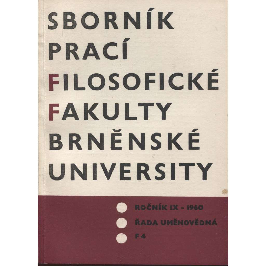 Sborník prací filosofické fakulty Brněnské university, roč. IX./1960 (Sborník prací - dějiny umění)