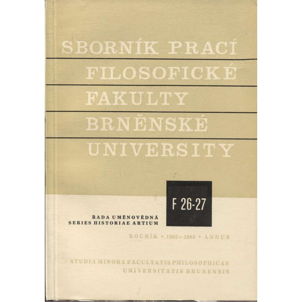 Sborník prací filosofické fakulty Brněnské university, roč. XXXI. a XXXII./1983 (Sborník prací - dějiny umění)