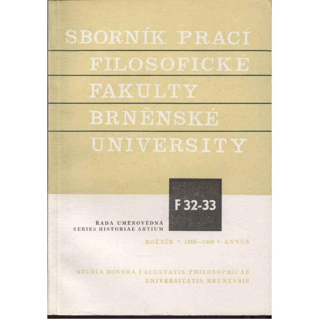 Sborník prací filosofické fakulty Brněnské university, roč. XXXVII. a XXXVIII./1989 (Sborník prací - dějiny umění)