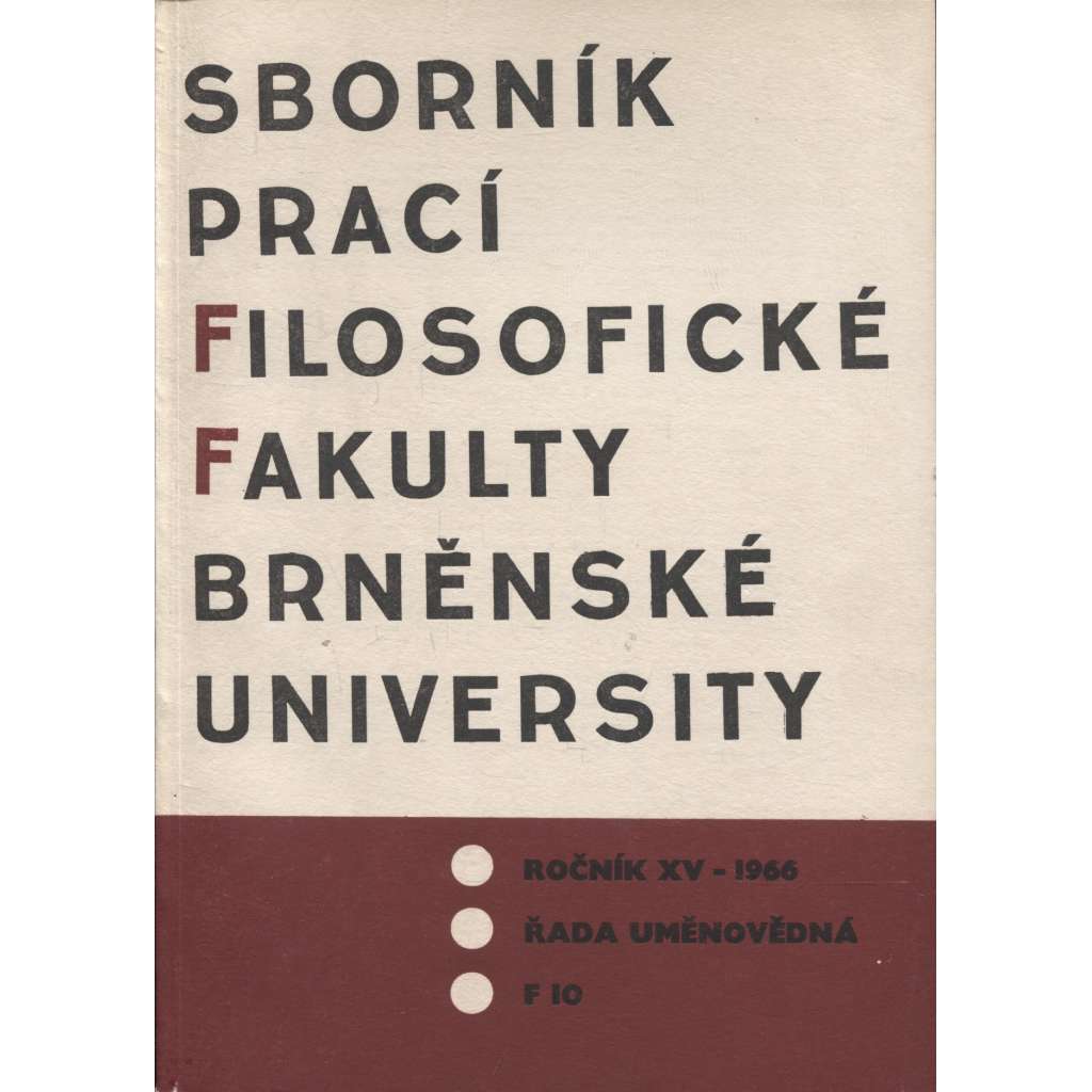 Sborník prací filosofické fakulty Brněnské university, roč. XV./1966 (Sborník prací - dějiny umění)
