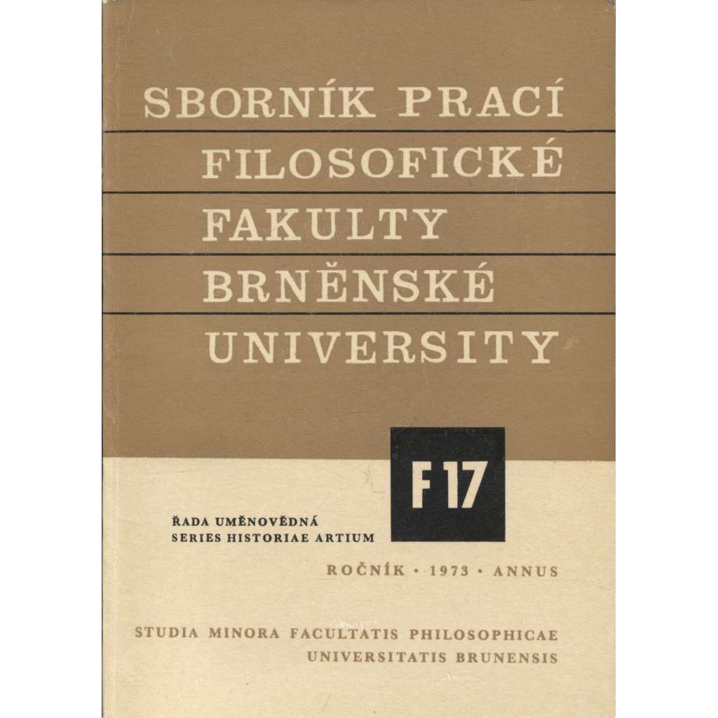 Sborník prací filosofické fakulty Brněnské university, roč. XXII./1973 (Sborník prací - dějiny umění)