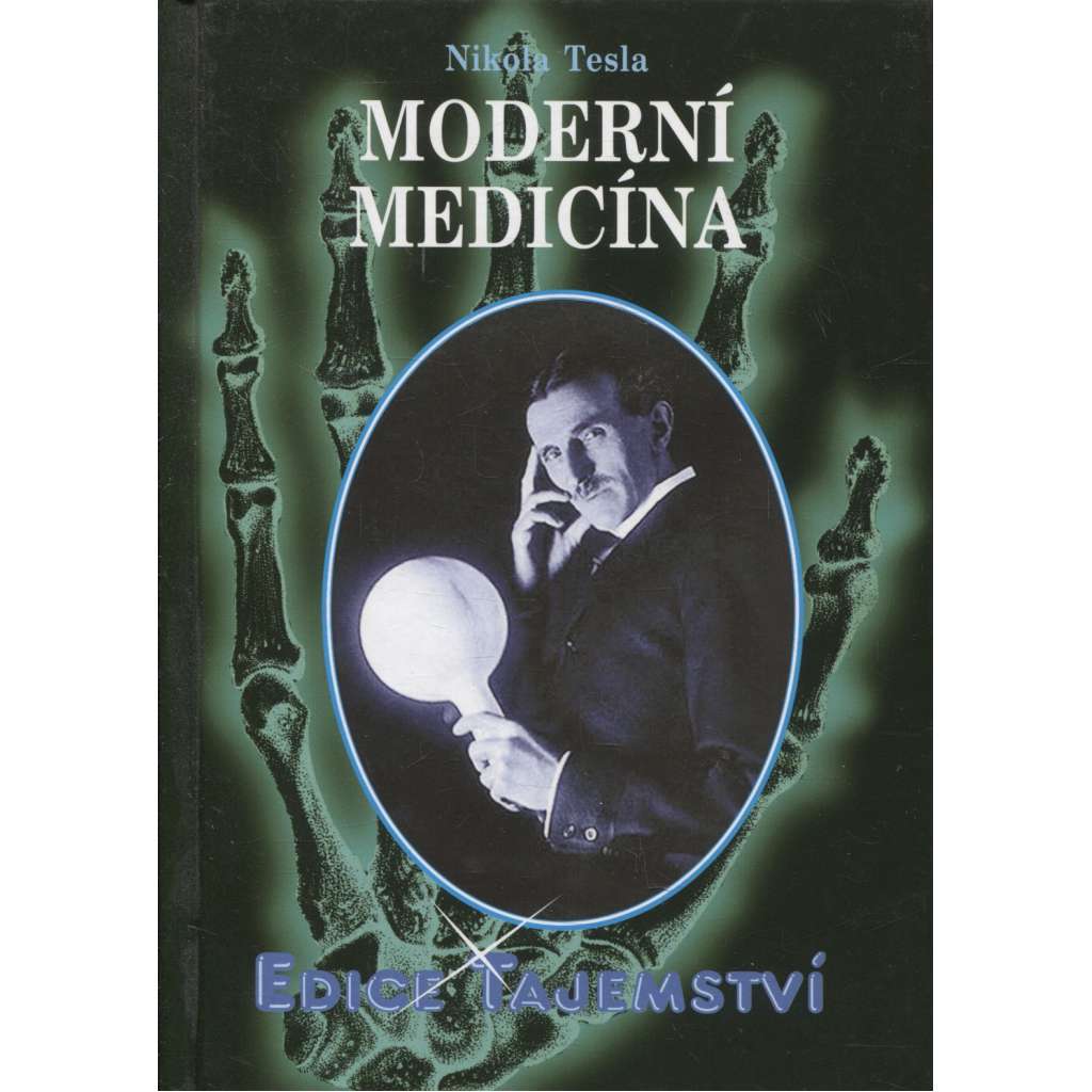 Moderní medicína (edice Tajemství) - medicínská technika, Nikola Tesla