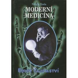 Moderní medicína (edice Tajemství) - medicínská technika, Nikola Tesla