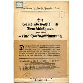 Die Gemeindewahlen in Deutschböhmen ["Komunální volby v německých Čechách", 1919; Sudety; Československo]