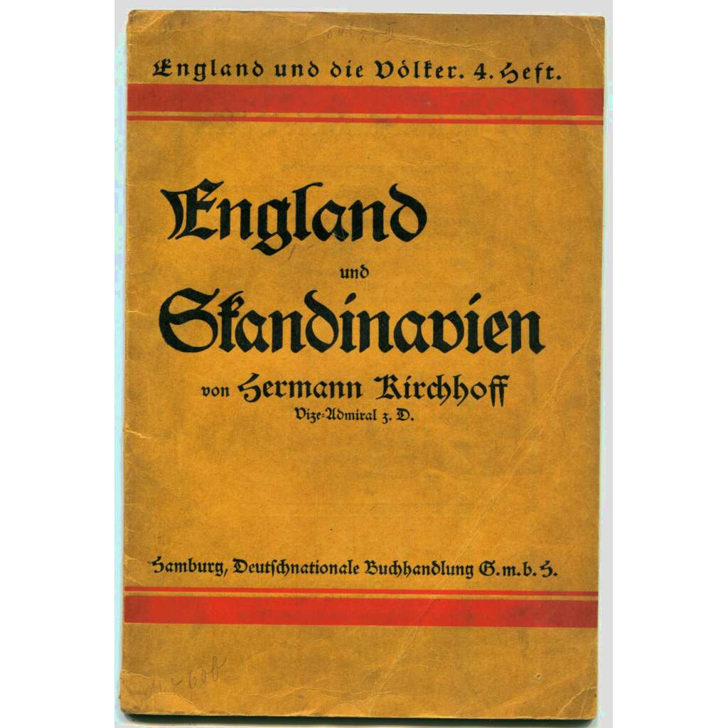 England und Skandinavien [England und die Völker; Heft 4] [Anglie a Skandinávie, Anglie a Dánsko, dějiny vojenství, vojesnké operace, propaganda, 1. světová válka]