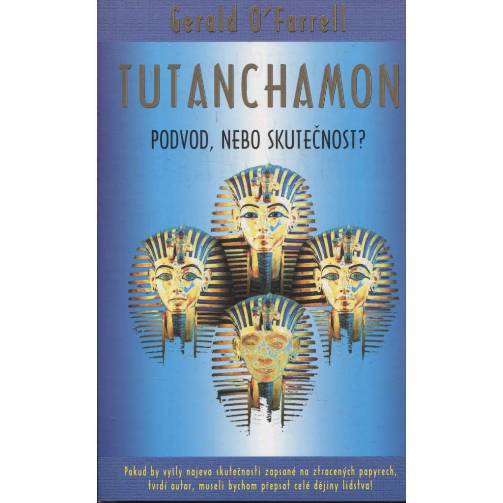 Tutanchamon: Podvod, nebo skutečnost? (Egypt, faraon)