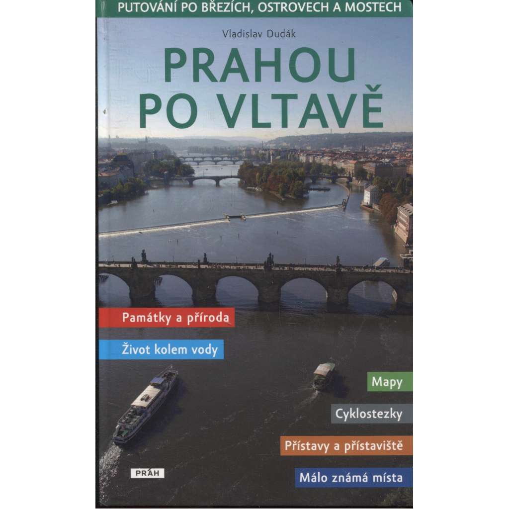 Prahou po Vltavě - Putování po březích, ostrovech a mostech (Praha, Vltava)