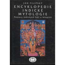 Encyklopedie indické mytologie. Postavy indických bájí a letopisů