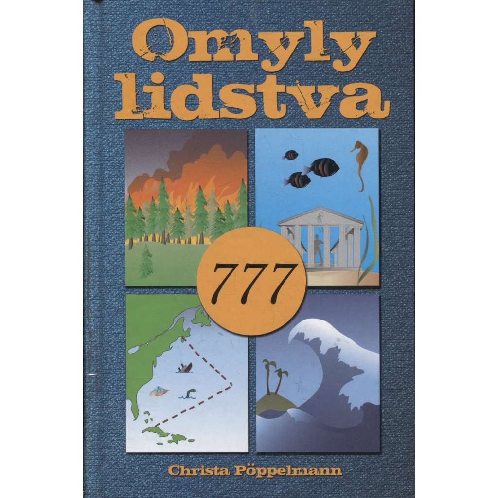 Omyly lidstva [témata z oblasti historie, přírodních věd, umění, techniky i každodenního života]