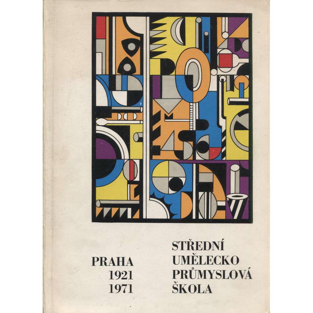 Střední Uměleckoprůmyslová škola 1921 - 1971 (Praha)