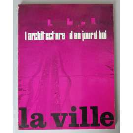 La Ville [= L'Architecture d'aujourd'hui, 42e Année, Decembre 1970 - Janvier 1971, No 153] [město, městská architektura, urbanismus]