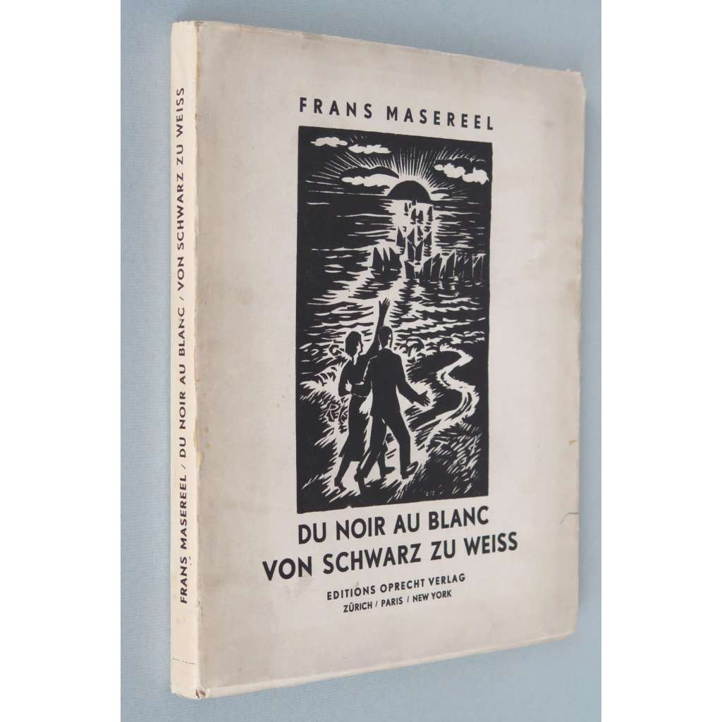Du noir au blanc = Von Schwarz zu Weiss [1939; dřevoryty; dřevořezy; grafika; umění; Frans Masereel]