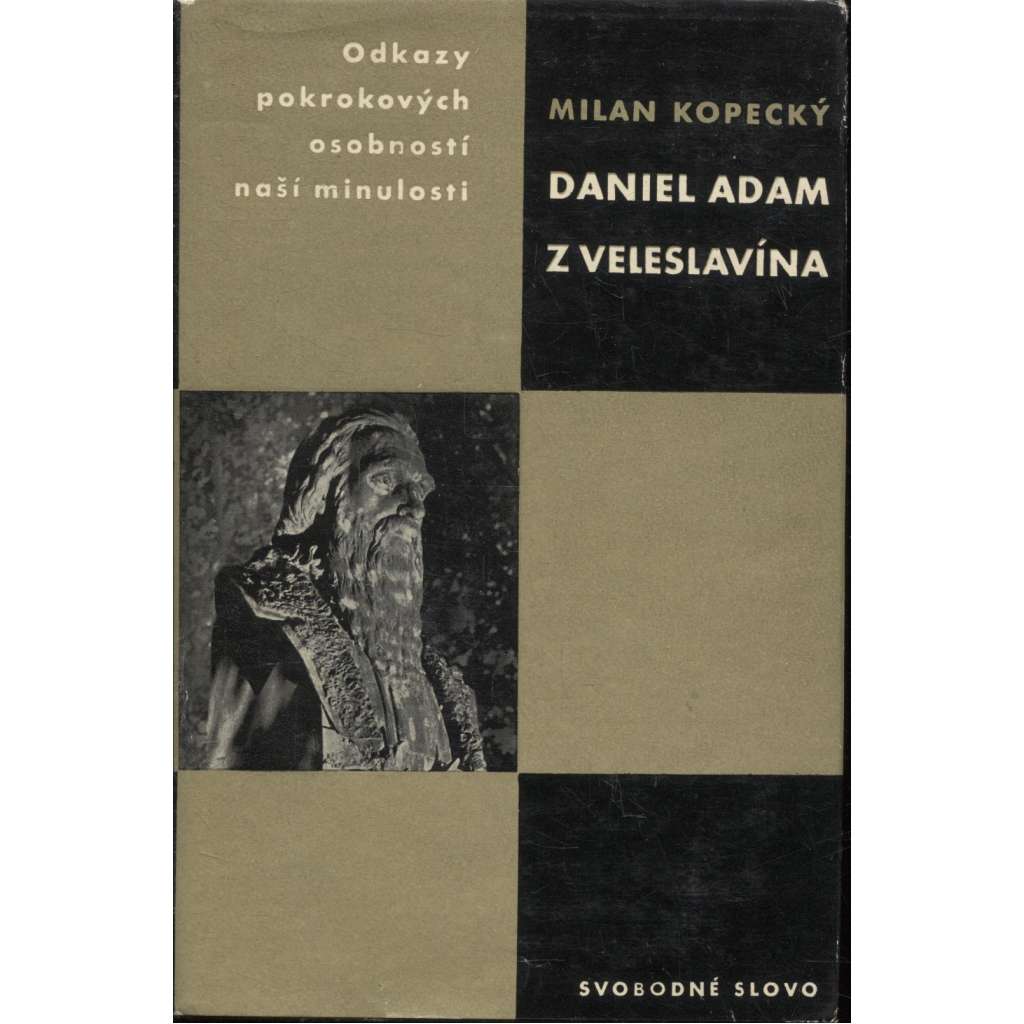 Daniel Adam z Veleslavína (Edice Odkazy pokrokových osobností naší minulosti)