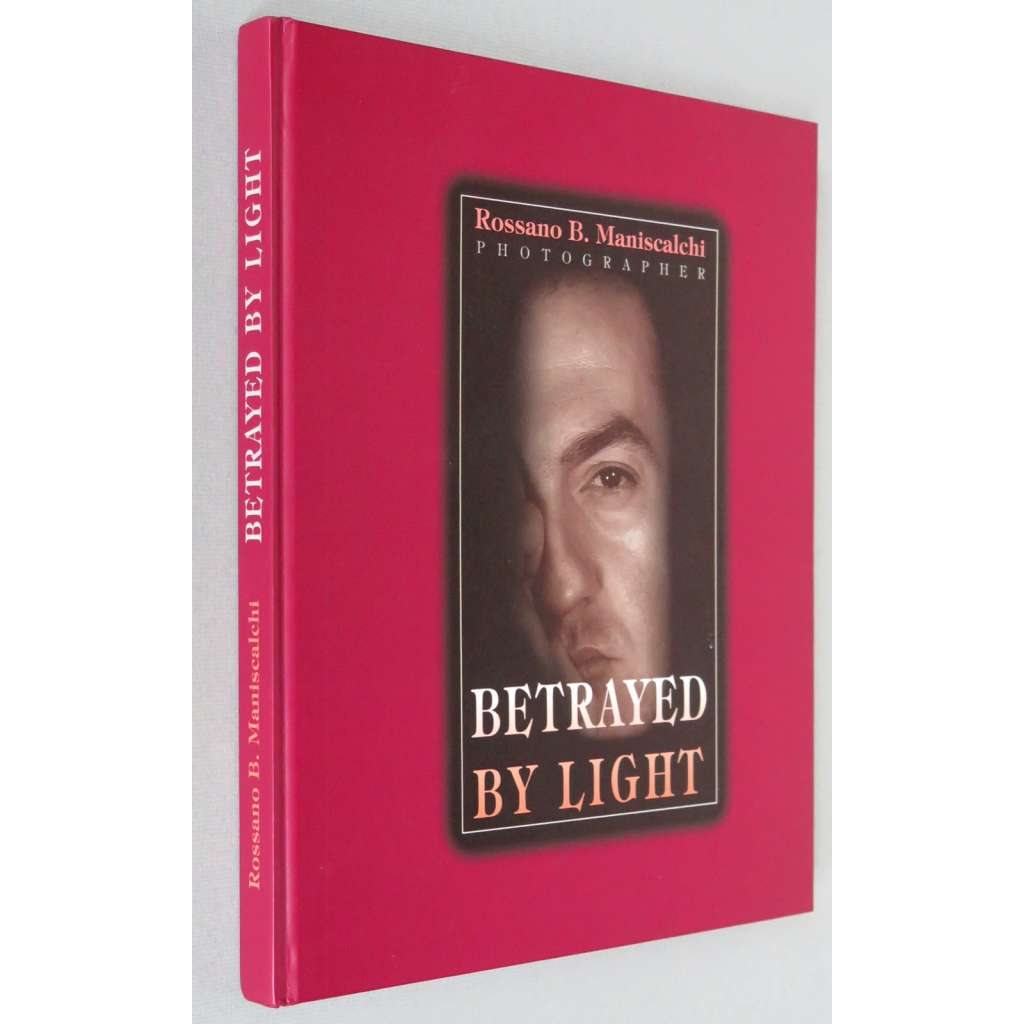 Betrayed by Light [fotografie; spisovatelé; umělci; portréty; katalog]