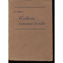 Kultura rozumu a vůle (podpis B. Kafka)