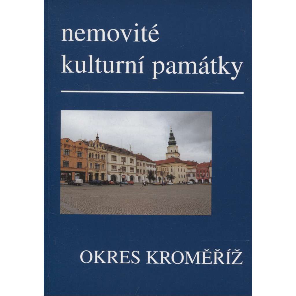 Nemovité kulturní památky jižní Moravy - Okres Kroměříž (Soupis památek a literatury)