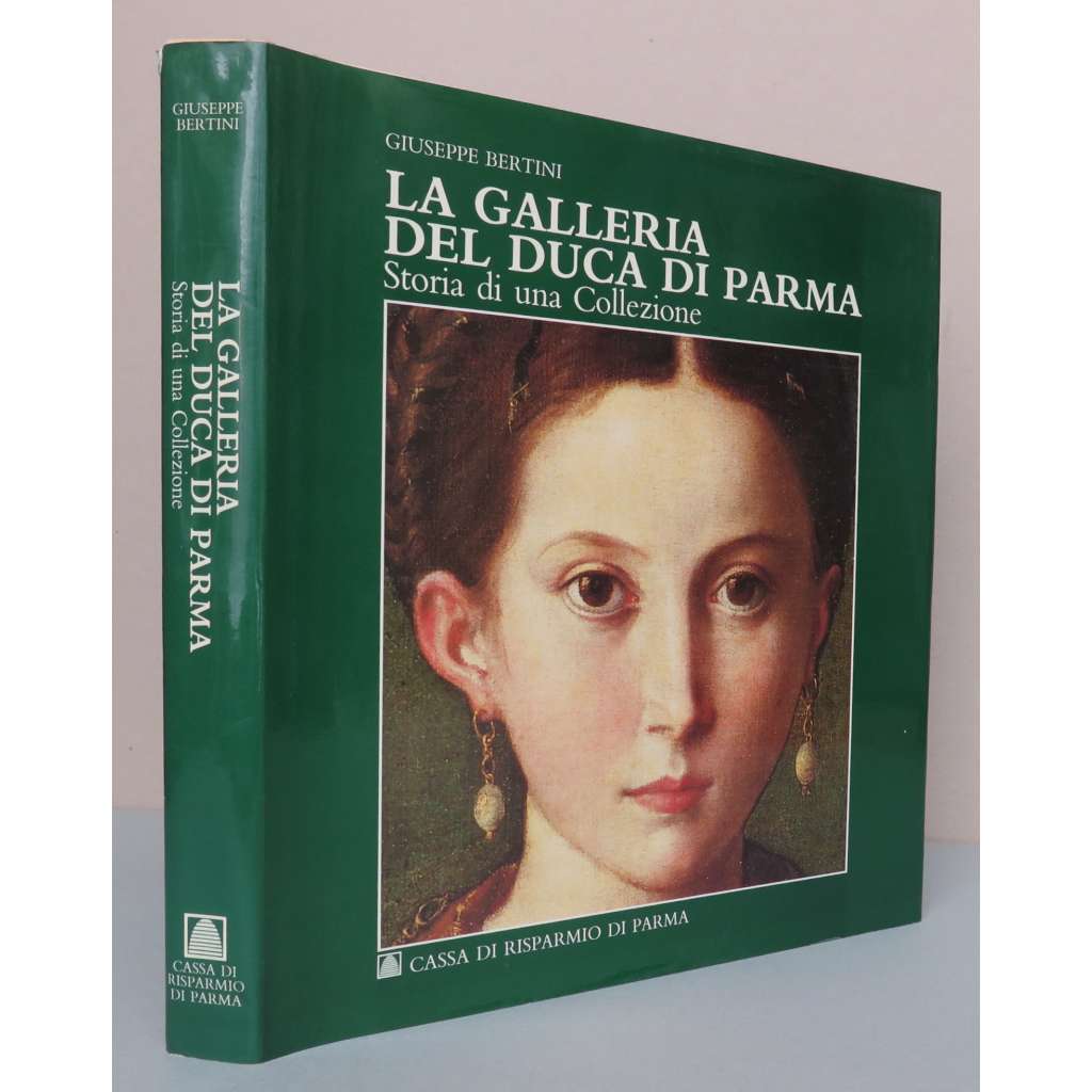 La Galleria del Duca di Parma. Storia di una Collezione [dějiny umění, umělecké sbírky, baroko a rokoko, Parmské vévodství, vévodové Farnese]