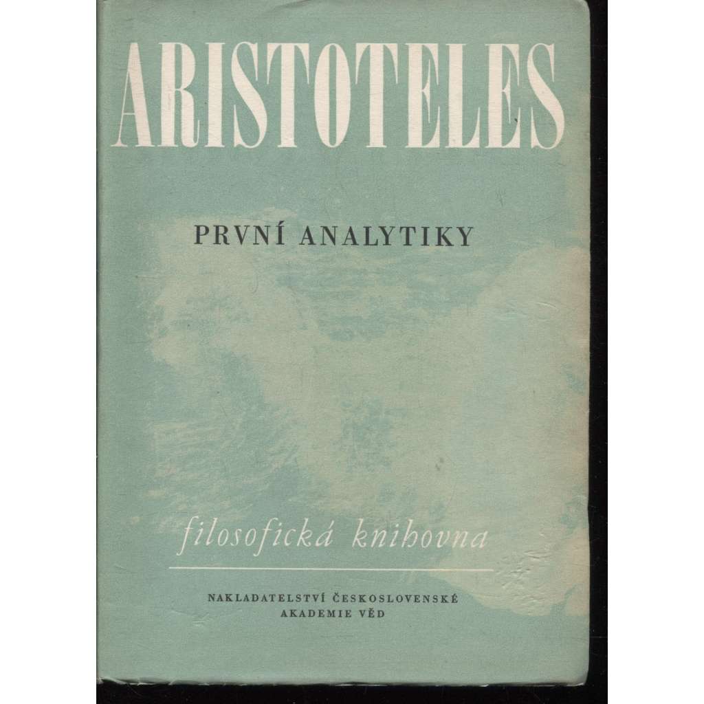 První analytiky - Aristoteles - Organon III. (Filosofická knihovna)