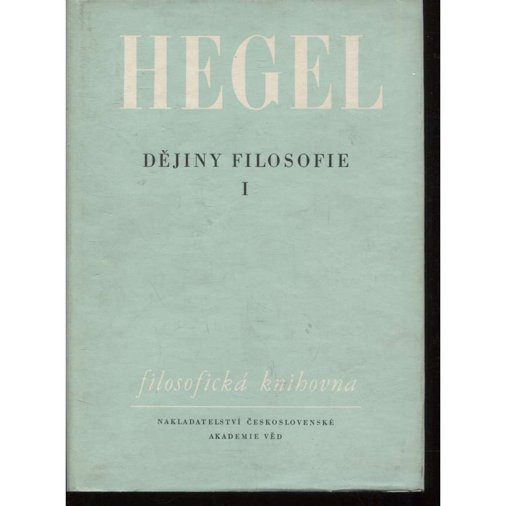 Dějiny filosofie I. (Filosofická knihovna) G. W. F. Hegel