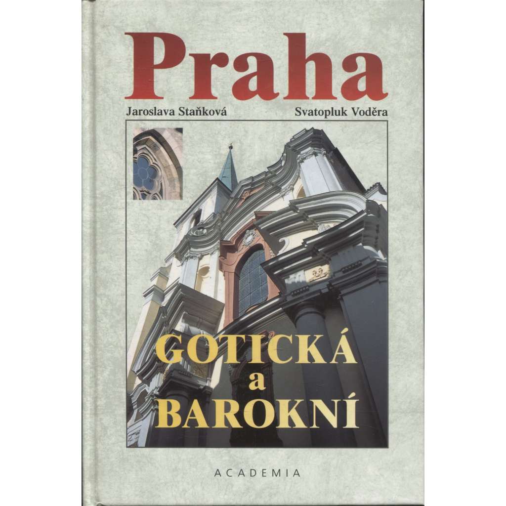 Praha gotická a barokní [historická architektura Prahy]