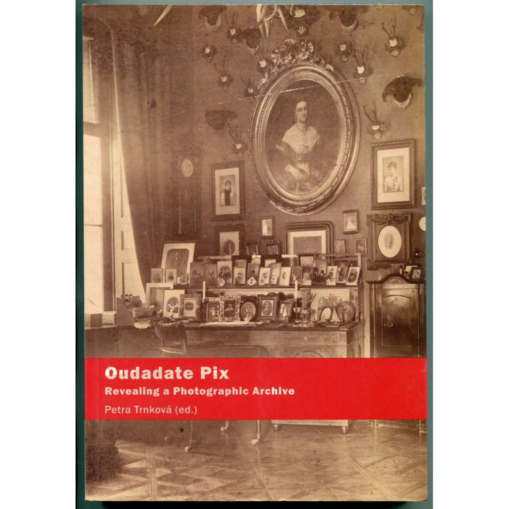 Oudadate Pix: Revealing a Photographic Archive [historické fotografie, fotografické sbírky a archivy, digizalizace a uchovávání fotografií]