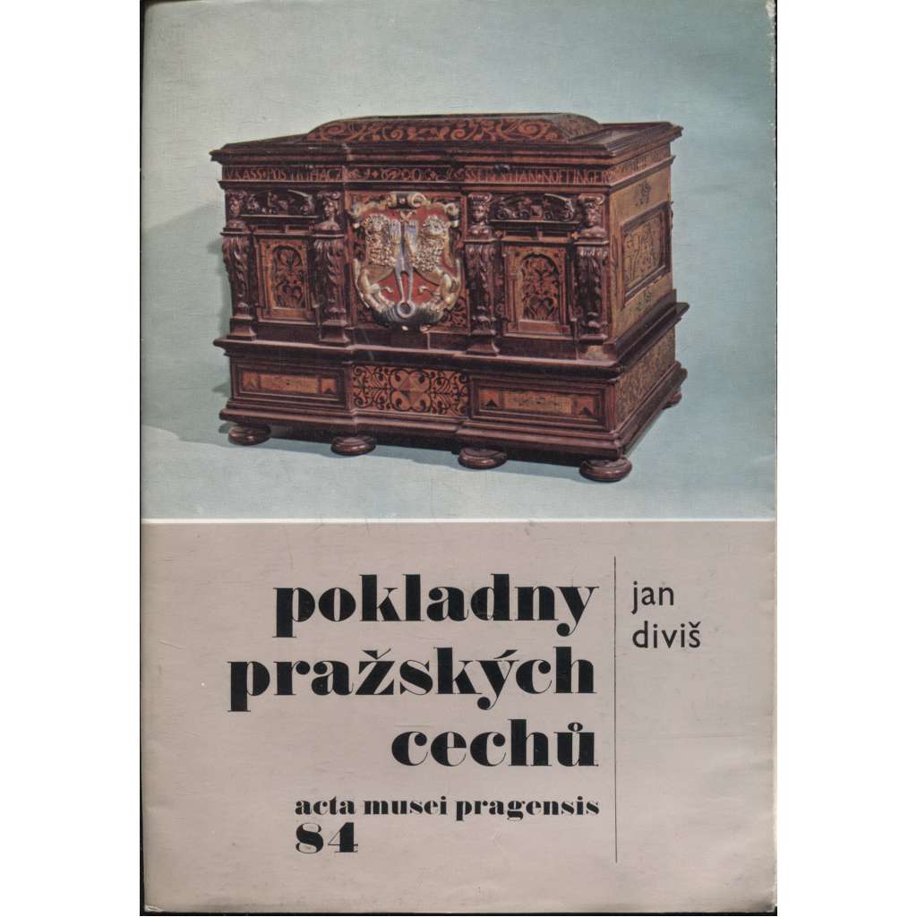 Poklady pražských cechů (Acta musei Pragensis 84) - Praha, pražské cechy