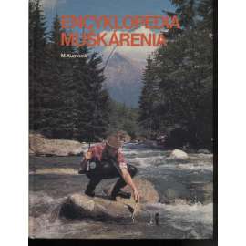 Encyklopedia muškárenia [Obsah: rybářství, ryby, rybolov, muškaření, encyklopedie] - text slovensky