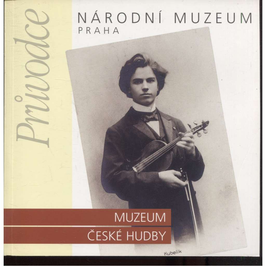 Národní muzeum Praha - průvodce: Muzeum české hudby, historie a sbírky (hudba)
