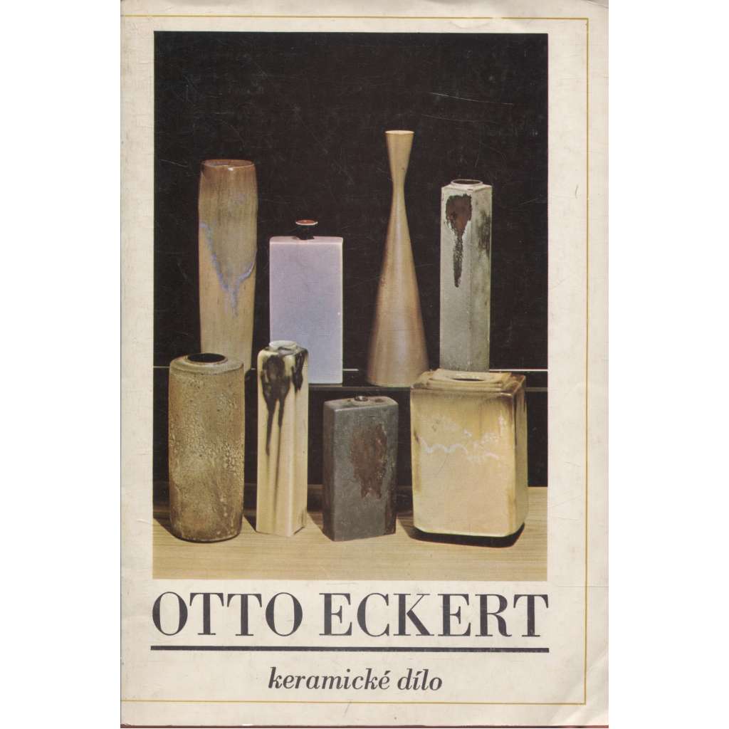 Otto Eckert - keramické dílo (umělecká keramika - katalog výstavy)